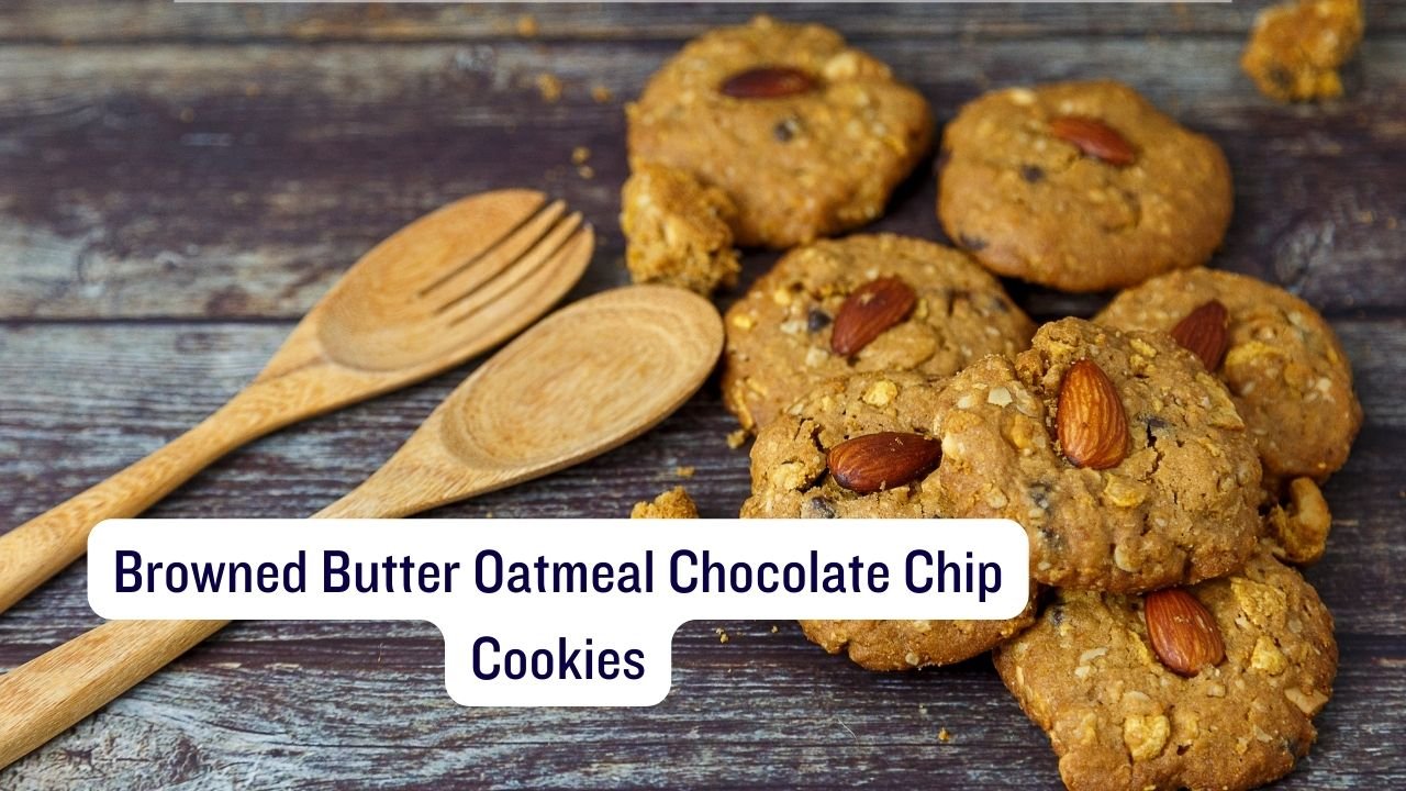 Browned Butter Oatmeal Chocolate Chip Cookies